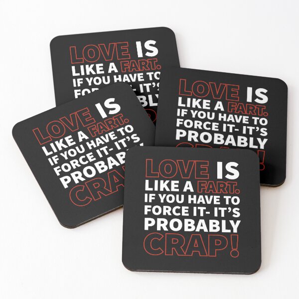 Item preview, Love Is Like a Fart. If You Have To Force It, It's Probably Crap! designed and sold by FP-POD.