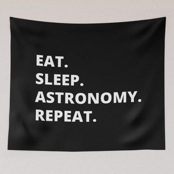 Item preview, eat sleep astronomy repeat designed and sold by Bizarro23.