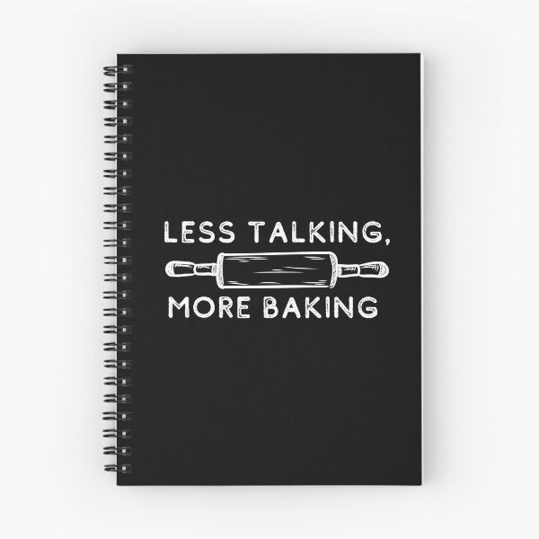 Item preview, Less Talking, More Baking | Bakers | Cook designed and sold by itsokaybyme.