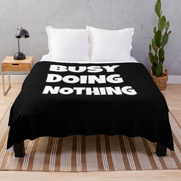 Item preview, Busy doing nothing  designed and sold by BOUCH22.