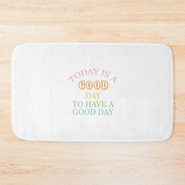 Item preview, Today Is A Good Day To Have Good Day designed and sold by magicos1.