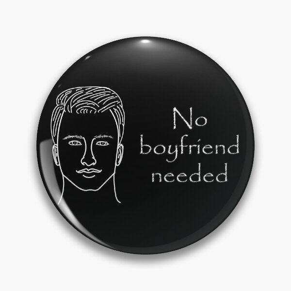 Item preview, No boyfriend needed notice. designed and sold by Jurie Maree.