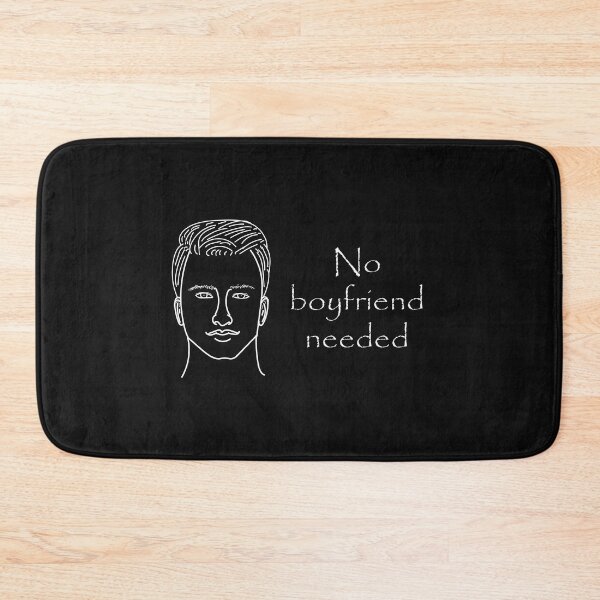 Item preview, No boyfriend needed notice. designed and sold by Jurie Maree.