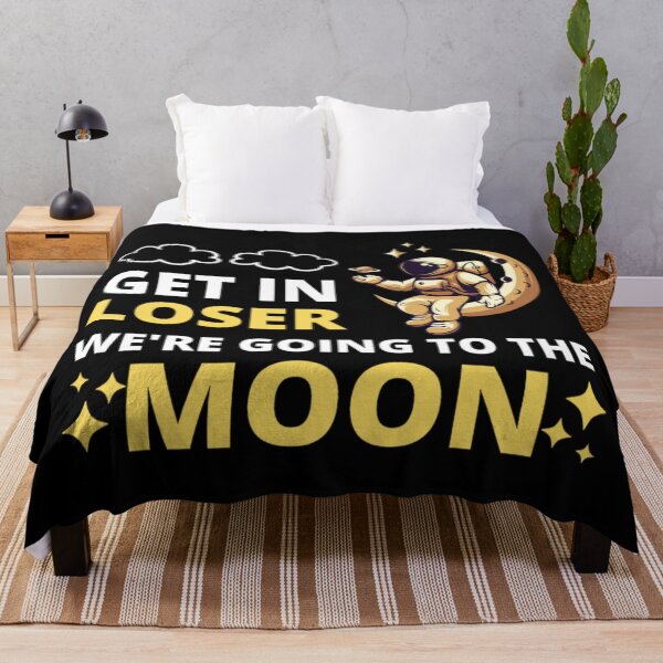 Item preview, get in loser we're going to the moon designed and sold by Bizarro23.