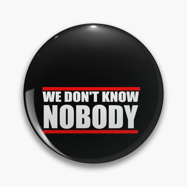 Item preview, We Don't Know Nobody designed and sold by HoneyBadgerBox.