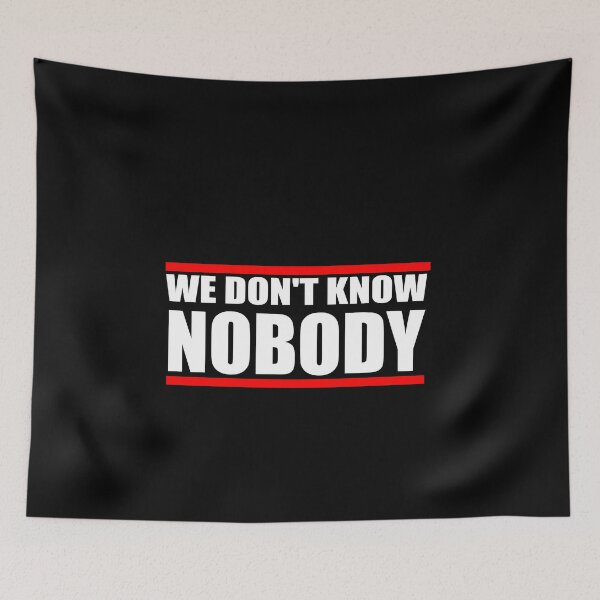 Item preview, We Don't Know Nobody designed and sold by HoneyBadgerBox.