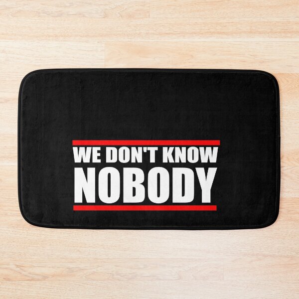 Item preview, We Don't Know Nobody designed and sold by HoneyBadgerBox.