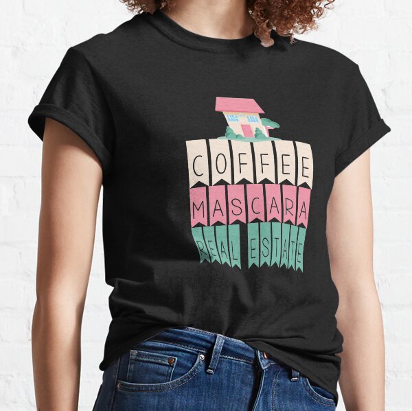 Coffee Mascara Real Estate Classic T-Shirt