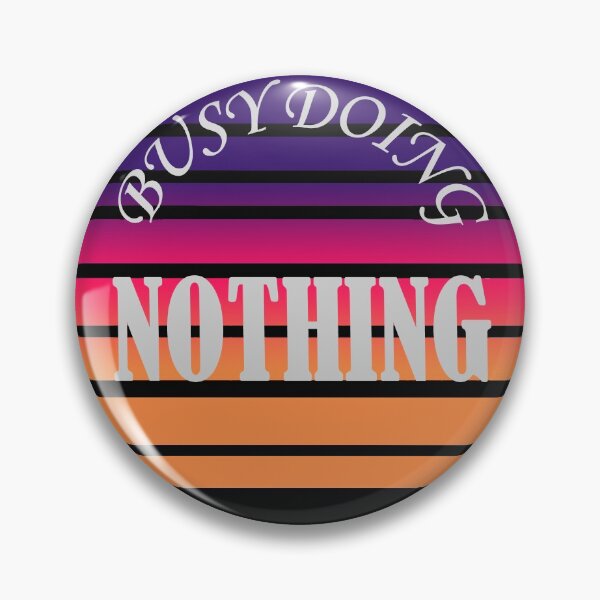 Item preview, Busy doing nothing designed and sold by BritzShop.