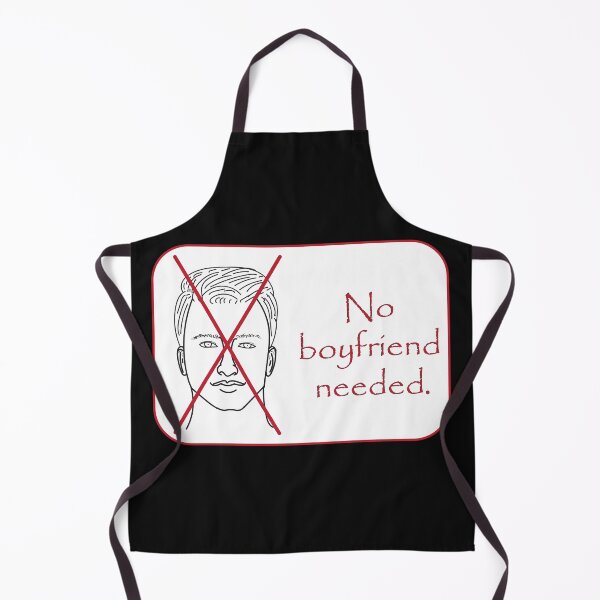 Item preview, No boyfriend needed notice. designed and sold by Jurie Maree.