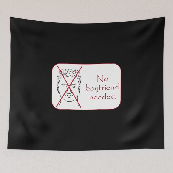 Item preview, No boyfriend needed notice. designed and sold by Jurie Maree.