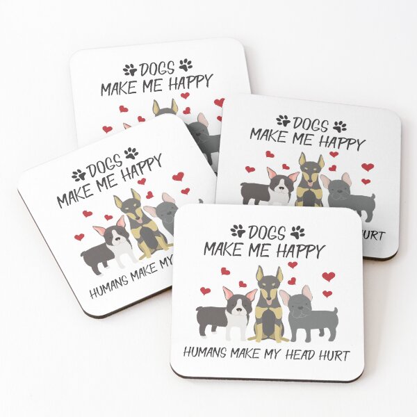 Item preview, Dogs Make Me Happy Humans Make My Head Hurt designed and sold by MousDesign.
