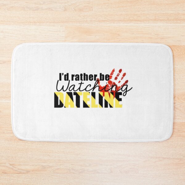 Item preview, I'd rather be watching dateline designed and sold by huttoncreative.