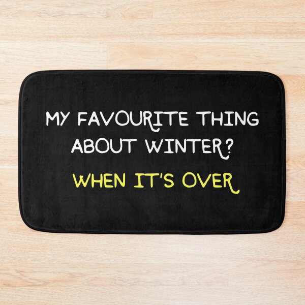 Item preview, My favourite thing about winter? When it's over designed and sold by thelazyllama.