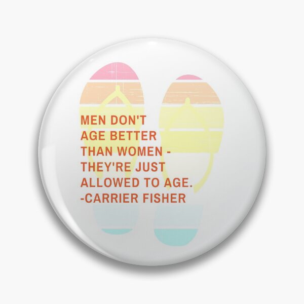 Item preview, Men don't age better than women - They're just allowed to age. designed and sold by LolasTees.