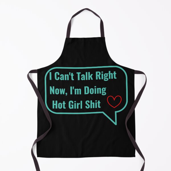 Item preview, I Can't Talk Right Now, I'm Doing Hot Girl Shit designed and sold by TINASTORESHOPE.