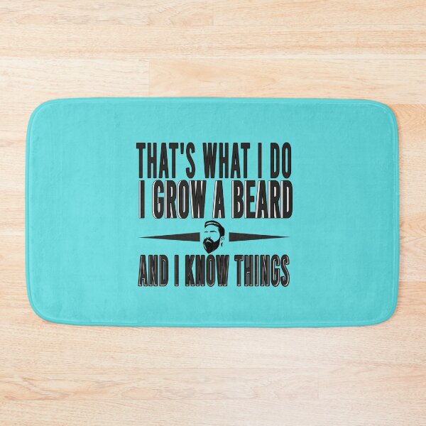 Item preview,  that's what i do i grow a beard and i know things designed and sold by MR20.