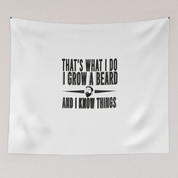 Item preview,  that's what i do i grow a beard and i know things designed and sold by MR20.
