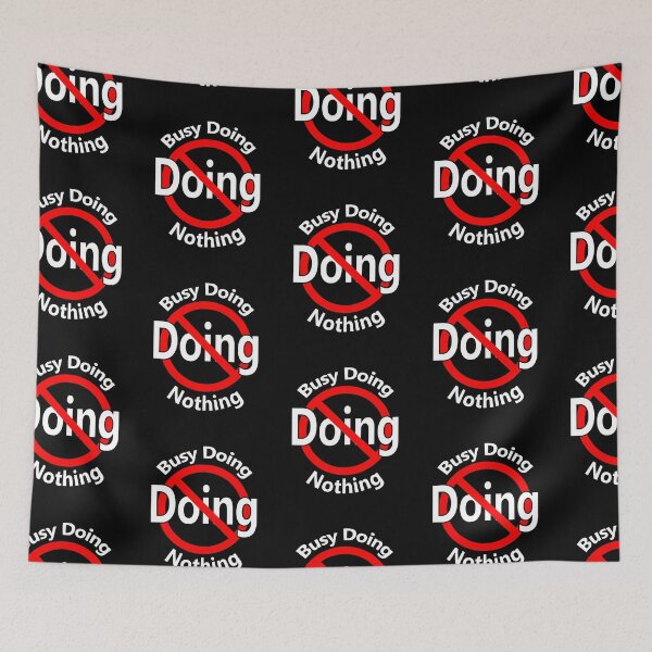 Item preview, Busy Doing Nothing designed and sold by notstuff.