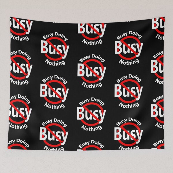 Item preview, Busy Doing Nothing designed and sold by notstuff.