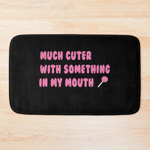 Item preview, Much cuter with something in my mouth designed and sold by camelia khaled.