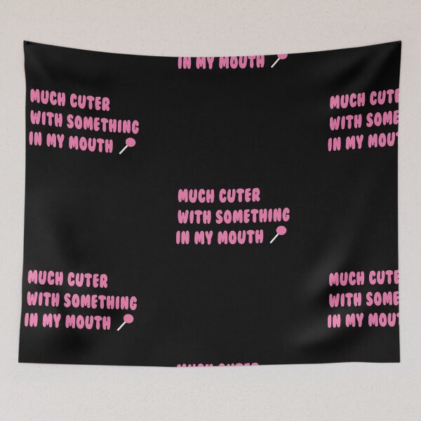 Item preview, Much cuter with something in my mouth designed and sold by camelia khaled.
