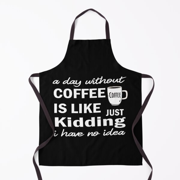 Item preview, A day without coffee is like just kidding i have no idea designed and sold by camelia khaled.