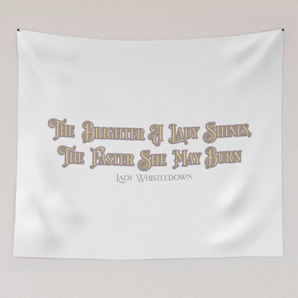 Item preview, Bridgerton - Lady Whistledown Quote - The Brighter A Lady Shines, The Faster She May Burn designed and sold by leenbernardo.