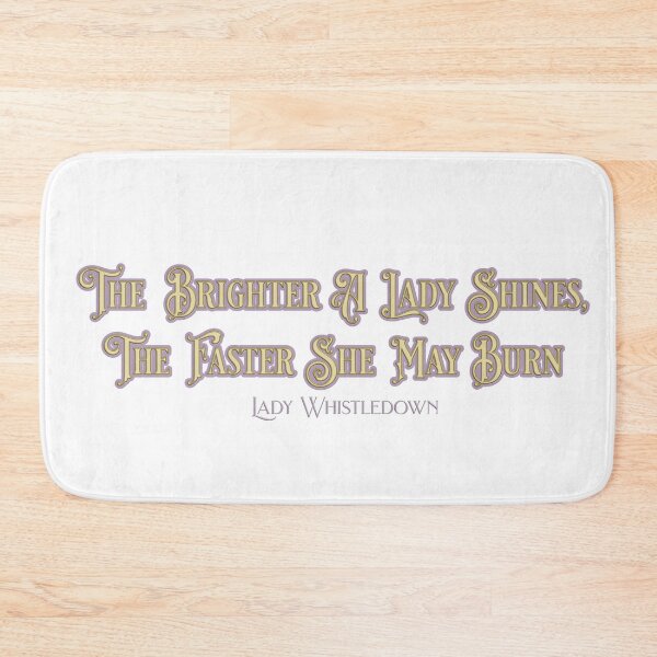 Item preview, Bridgerton - Lady Whistledown Quote - The Brighter A Lady Shines, The Faster She May Burn designed and sold by leenbernardo.