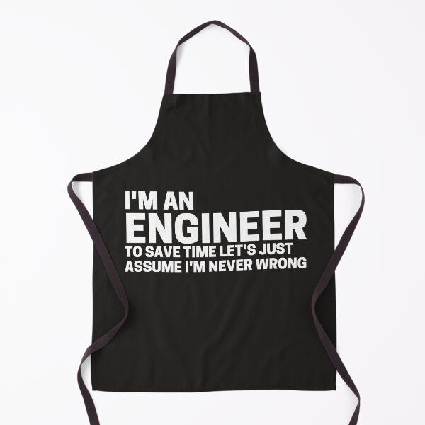 Item preview, I'm an engineer and to save time let's assume I'm never wrong designed and sold by scienceisfunny.