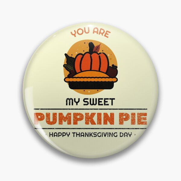 Item preview, You Are My Sweet Pumpkin Pie Thanksgiving designed and sold by RGVDesigns.