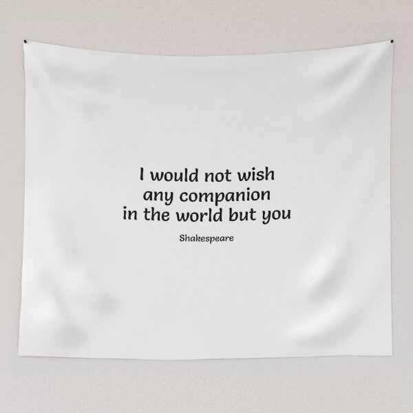 Item preview, Shakespeare Romantic Love Quote - I would not wish any companion in the world but you  designed and sold by Inspirationmotivation.