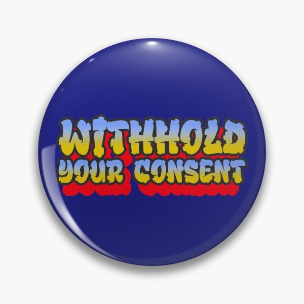 Item preview, Withhold your consent now designed and sold by FreedomAlways.