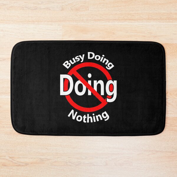 Item preview, Busy Doing Nothing designed and sold by notstuff.