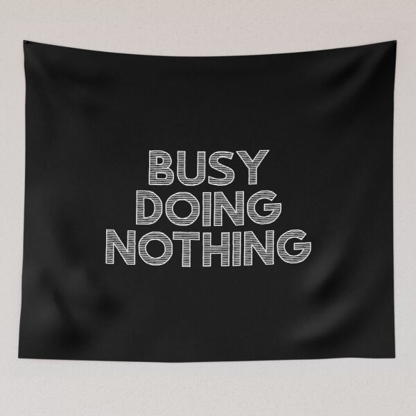 Item preview, Busy Doing Nothing designed and sold by cool-merch.