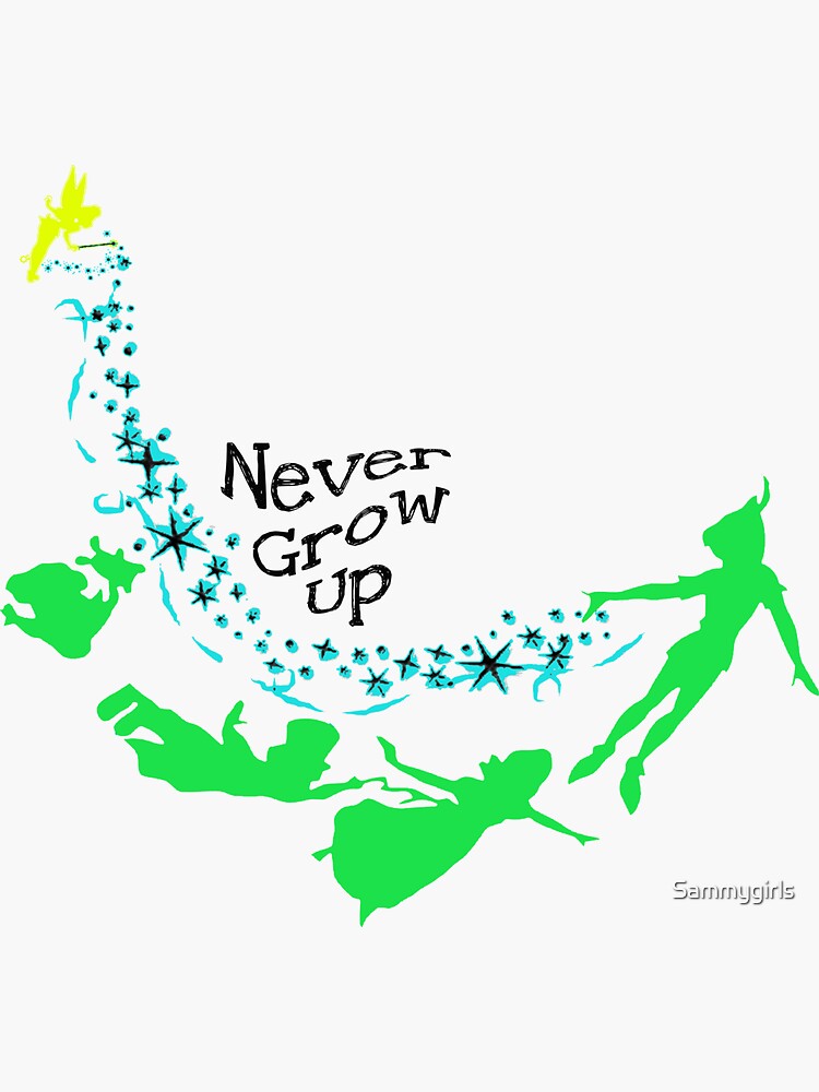 peter-pan-never-grow-up-sticker-by-sammygirls-redbubble