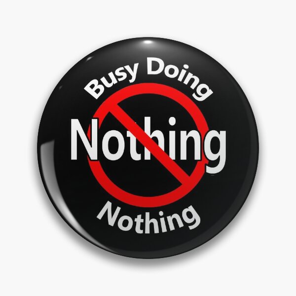 Item preview, Busy Doing Nothing designed and sold by notstuff.