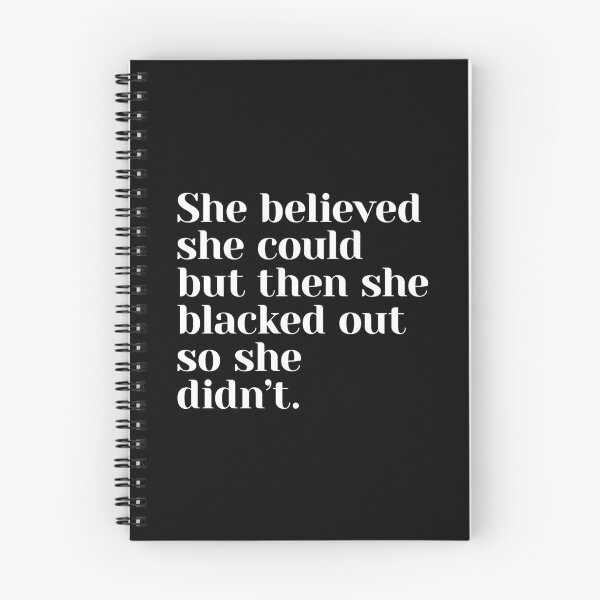 Item preview, She believed she could but then she blacked out so she didn't designed and sold by Statim.
