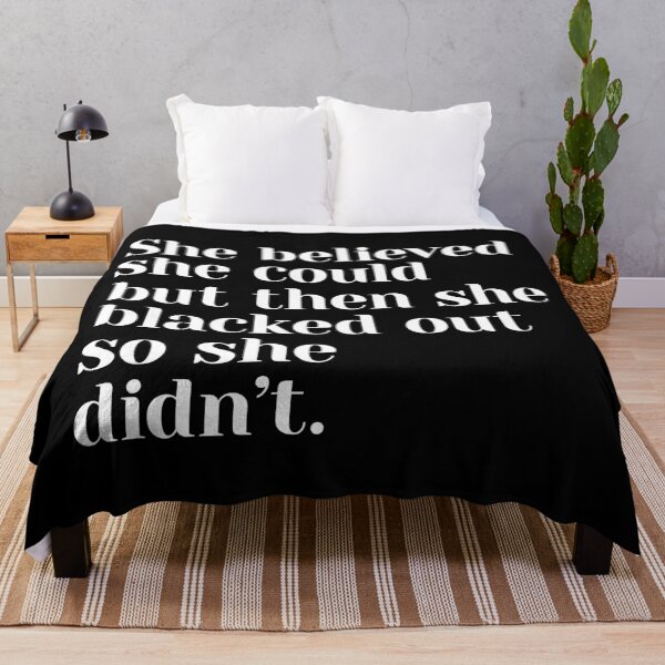Item preview, She believed she could but then she blacked out so she didn't designed and sold by Statim.