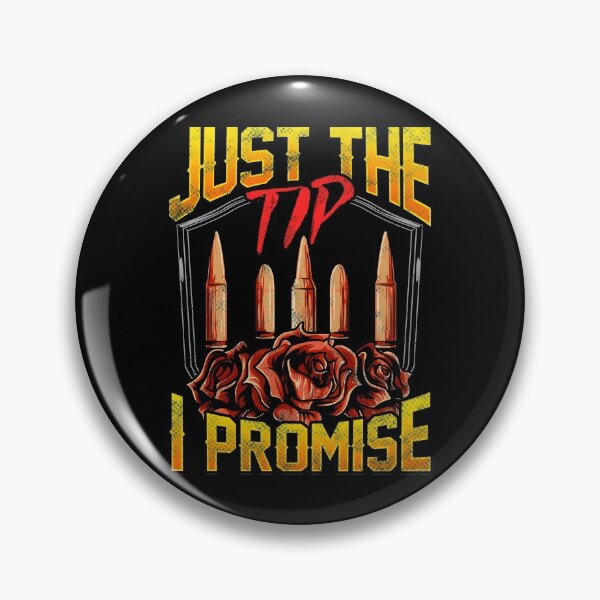 Item preview, Just The Tip I Promise Bullet Pun Gun Rights designed and sold by perfectpresents.