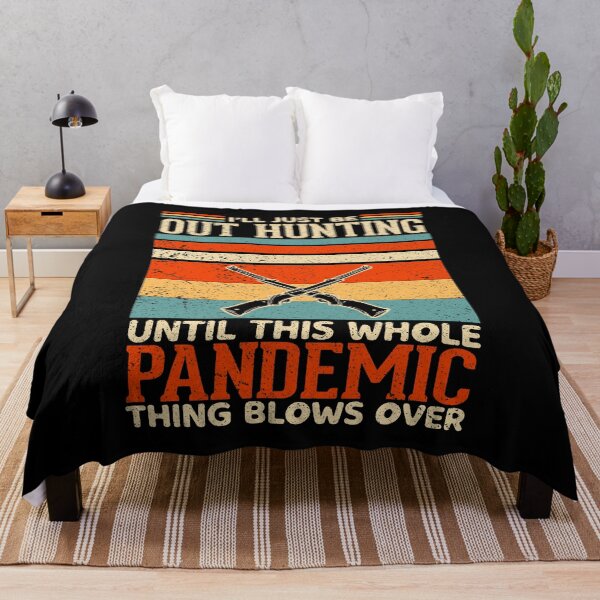 Item preview, I'll just be out hunting until this whole pandemic thing blows over designed and sold by crazy merchs.