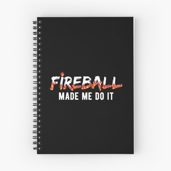 Item preview, Fireball Made Me Do It designed and sold by cool-merch.