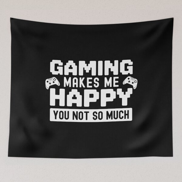 Item preview, Gaming Makes Me Happy You Not So Much for Gamer designed and sold by cool-merch.
