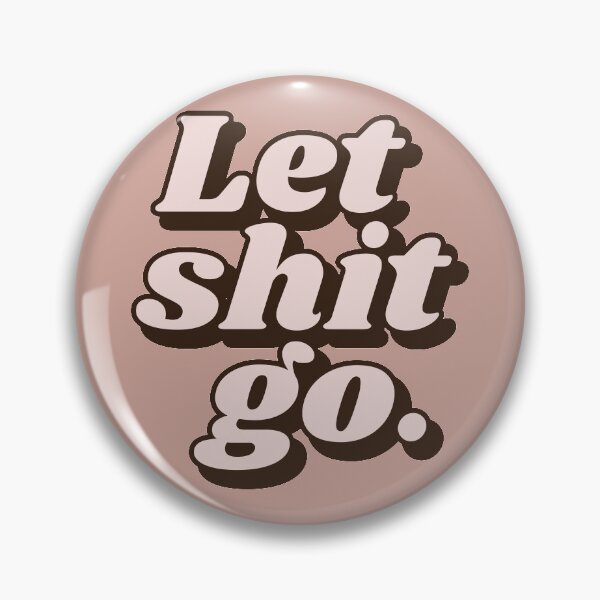 Item preview, Let shit go | Move on designed and sold by MamSelle.