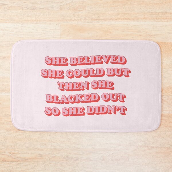 Item preview, She believed she could but then she blacked out so she didn't designed and sold by Statim.