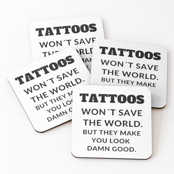 Item preview, Tattoos won´t save the world, but they make you look good designed and sold by Saphirtattoos.