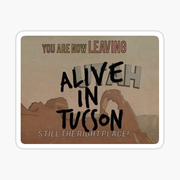 Alive in Tucson - road sign Sticker