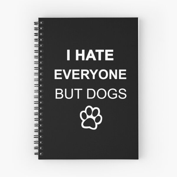 Item preview, I Hate Everyone But Dogs - Dogs for everyone designed and sold by max48.