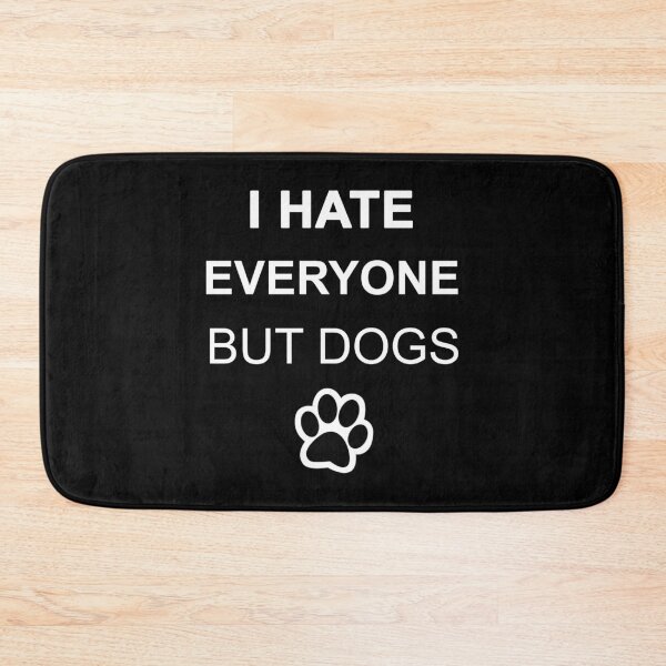 Item preview, I Hate Everyone But Dogs - Dogs for everyone designed and sold by max48.