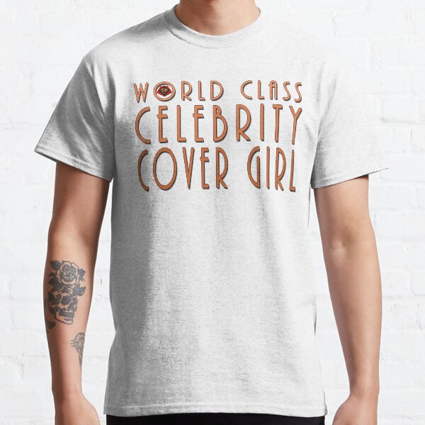 World Class Celebirty Cover Girl Classic T-Shirt
